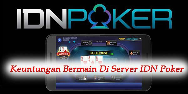 Keuntungan-memainkan-judi-poker-di-server-IDN